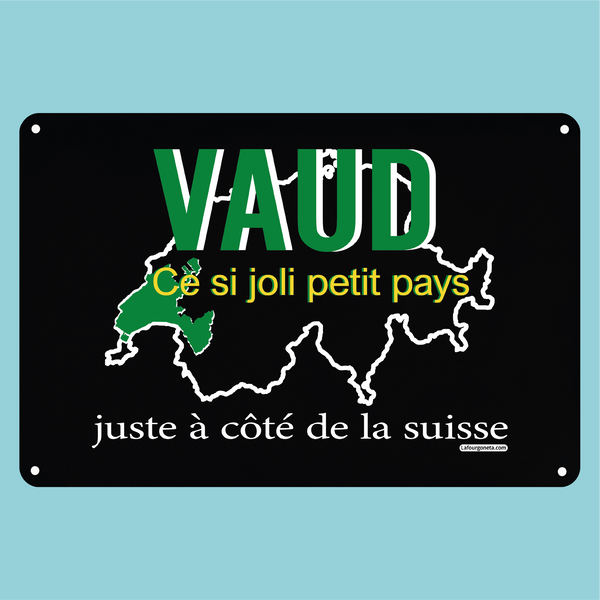Plaque humoristique: Vaud ce si joli petit pays