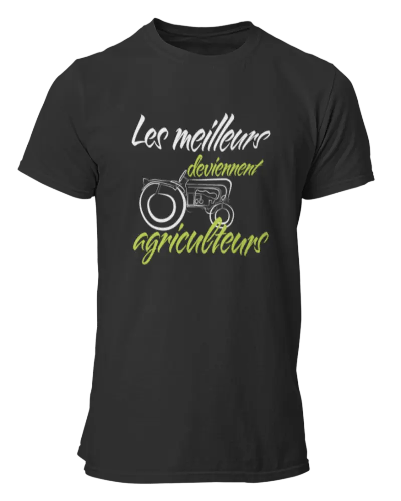 T-shirt Les Meilleurs Deviennent Agriculteurs