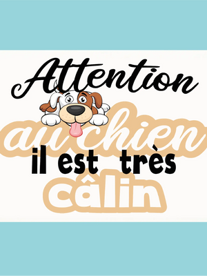 Plaque humoristique: Attention au chien, il est très câlin - Lafourgoneta