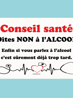 Plaque humoristique: Conseil santé, dites non à l'alcool - Lafourgoneta