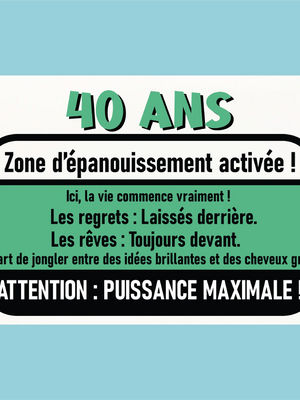 Plaque humoristique: 40 ans zone d'épanouissement activée - Lafourgoneta