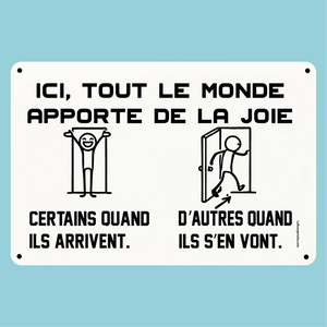 Plaque humoristique: Ici, tout le monde apporte de la joie - Lafourgoneta