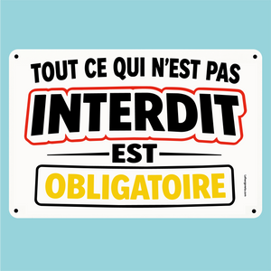 Plaque humouristique, Tout ce qui n'est pas interdit est obligatoire
