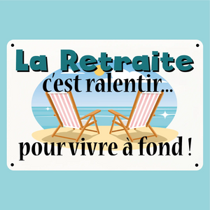 Plaque humoristique: La retraite c'est ralentir pour vivre à fond - Lafourgoneta