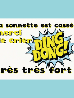 Plaque humoristique: La sonnette est cassée merci de crier très fort - Lafourgoneta