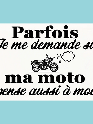 Plaque humoristique: Ma moto pense t'elle à moi - Lafourgoneta