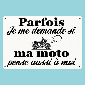 Plaque humoristique: Ma moto pense t'elle à moi - Lafourgoneta