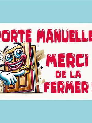 Plaque humoristique: Porte manuelle merci de la fermer - Lafourgoneta