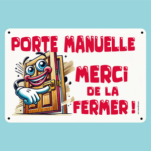 Plaque humoristique: Porte manuelle merci de la fermer - Lafourgoneta