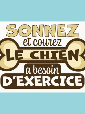 Plaque humoristique: Sonnez et courez le chien a besoin d'exercice - Lafourgoneta