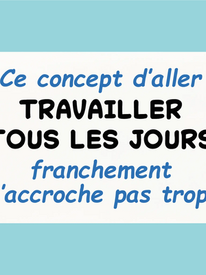 Plaque humoristique: Travailler tous les jours, j’accroche pas trop - Lafourgoneta