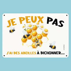 Plaque humoristique: Je peux pas j'ai des abeilles - Lafourgoneta