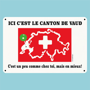 Plaque humoristique: Ici c'est le canton de Vaud - Lafourgoneta