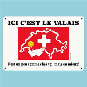 Plaque humoristique: Ici c'est le Valais - Lafourgoneta
