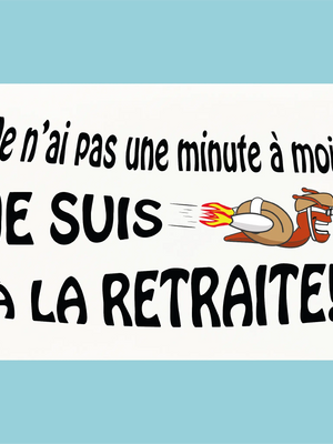 Plaque humoristique: Je n'ai pas une minute à moi - Lafourgoneta