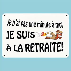 Plaque humoristique: Je n'ai pas une minute à moi - Lafourgoneta