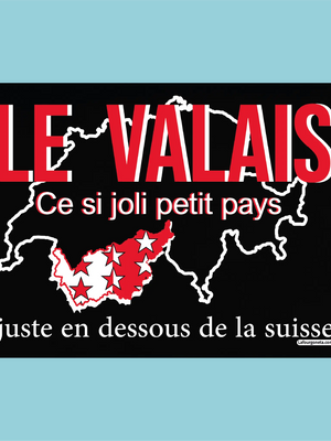 Plaque humoristique: Le Valais ce si petit pays - Lafourgoneta