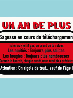 Plaque humoristique: Un ans de plus sagesse en cours de téléchargement - Lafourgoneta