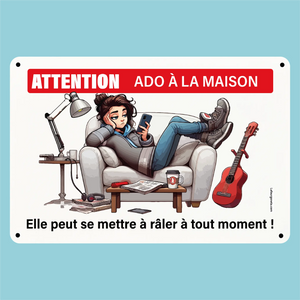 Plaque humoristique: Attention adolescente à la maison - Lafourgoneta