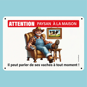 Plaque humoristique: Attention paysan à la maison, il peut parler de ses vaches - Lafourgoneta