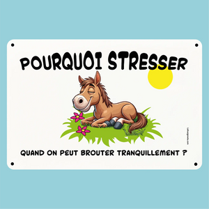 Plaque humoristique: Pourquoi stresser quand on peut brouter tranquillement - Lafourgoneta