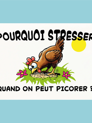 Plaque humoristique: Pourquoi stresser quand on peut picorer - Lafourgoneta