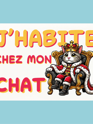 Plaque humoristique: J'habite chez mon chat - Lafourgoneta