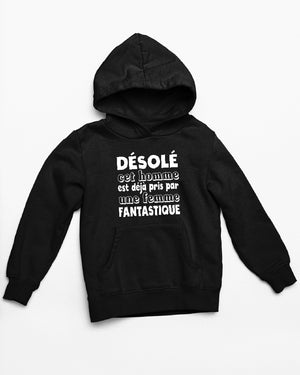 Sweat Désolé cet homme est déjà pris par une femme fantastique