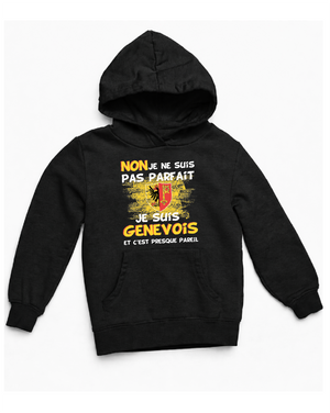 Sweat Non je ne suis pas parfait, je suis Genevois et c'est presque pareil