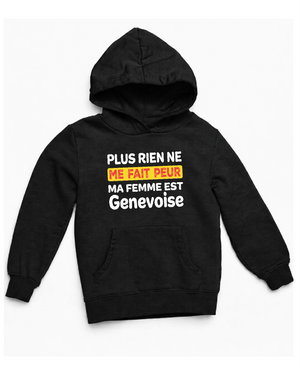 Sweat Plus rien ne me fait peur, ma femme est Genevoise