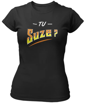 T-shirt Tu suze ? - Lafourgoneta