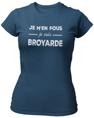 T-shirt Je m'en fous je suis Broyarde - Lafourgoneta