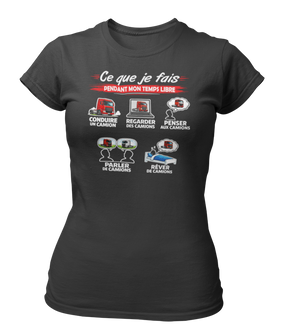 T-shirt Ce que je fais pendant mon temps libre Camion