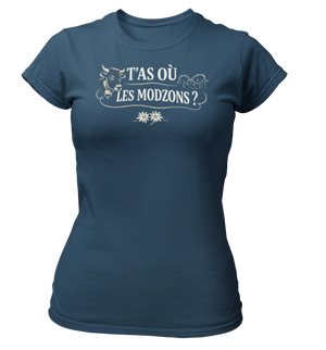 T-shirt T'as où les modzons
