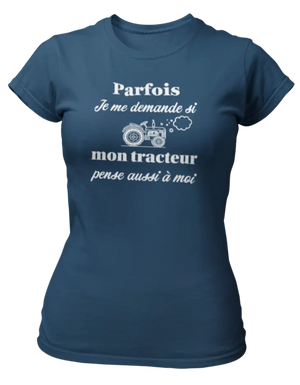 T-shirt Parfois je me demande si mon tracteur pense aussi à moi - Lafourgoneta