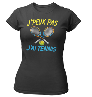 T-shirt Je peux pas j'ai tennis