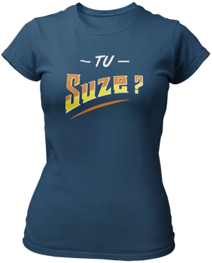 T-shirt Tu suze ? - Lafourgoneta