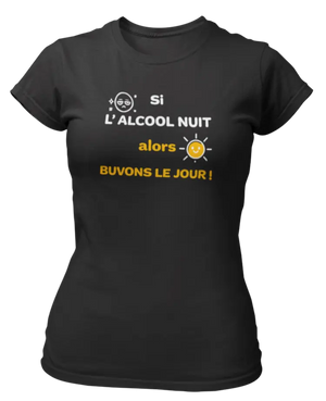 T-shirts si l'alcool nuit alors buvons le jour - Lafourgoneta
