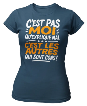 T-shirt c'est pas moi qu'explique mal c'est les autres qui sont cons - Lafourgoneta