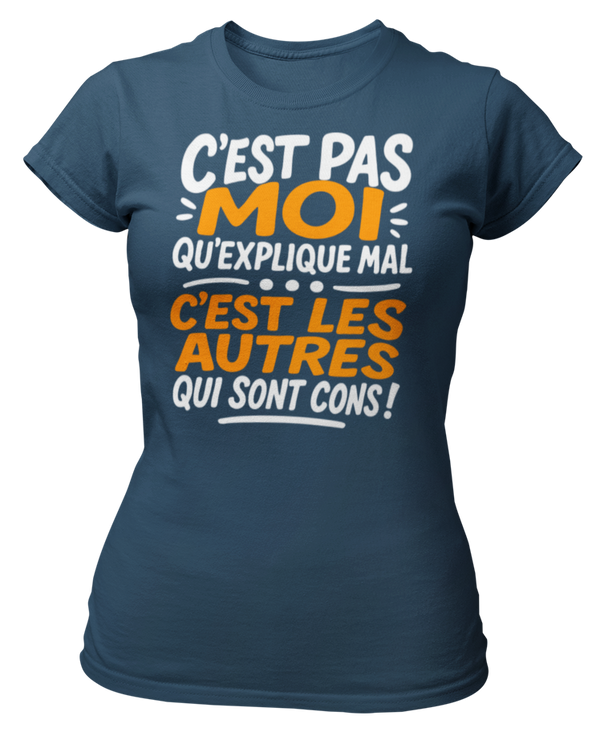 T-shirt c'est pas moi qu'explique mal c'est les autres qui sont cons