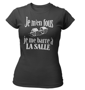 T-shirt Je m'en fous je me barre à la salle
