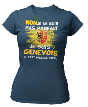 T-shirt Non je ne suis pas parfait, je suis Genevois