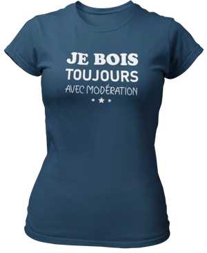 T-shirt Je bois toujours avec modération - Lafourgoneta