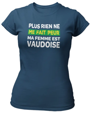 T-shirt Plus rien ne me fait peur ma femme est Vaudoise - Lafourgoneta