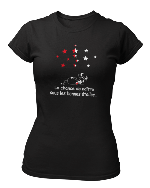T-shirt La chance de naître sous les bonnes étoiles