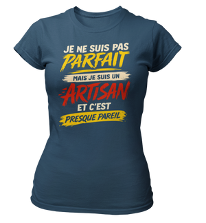 T-shirt Je ne suis pas parfait, mais je suis un artisan et c'est presque pareil