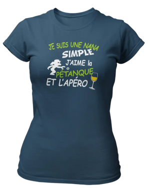 T-shirt Je suis une nana simple j'aime la pétanque et l'apéro - Lafourgoneta