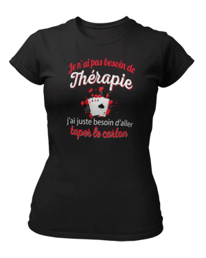T-shirt Je n'ai pas besoin de thérapie j'ai juste besoin d'aller taper un carton - Lafourgoneta