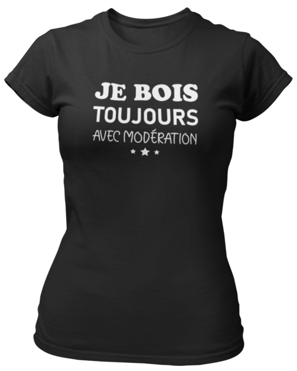 T-shirt Je bois toujours avec modération