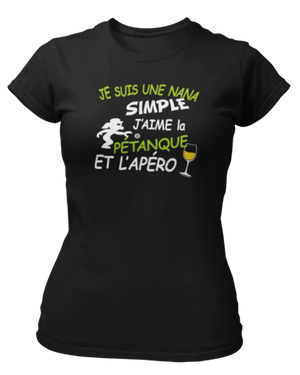 T-shirt Je suis une nana simple j'aime la pétanque et l'apéro - Lafourgoneta